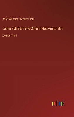 Book cover for Leben Schriften und Schüler des Aristoteles