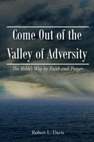 Cover of Come Out of the Valley of Adversity