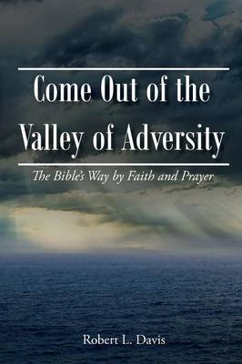 Book cover for Come Out of the Valley of Adversity