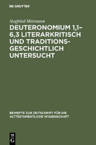 Cover of Deuteronomium 1,1-6,3 literarkritisch und traditionsgeschichtlich untersucht