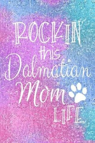 Cover of Rockin This Dalmatian Mom Life