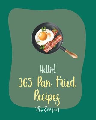 Book cover for Hello! 365 Pan Fried Recipes