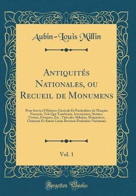 Book cover for Antiquites Nationales, Ou Recueil de Monumens, Vol. 1