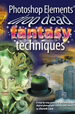 Cover of Photoshop Elements Drop Dead Fantasy Techniques