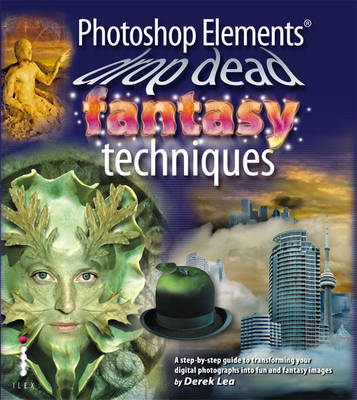 Cover of Photoshop Elements Drop Dead Fantasy Techniques