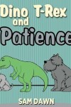 Book cover for Dino T-Rex and Patience