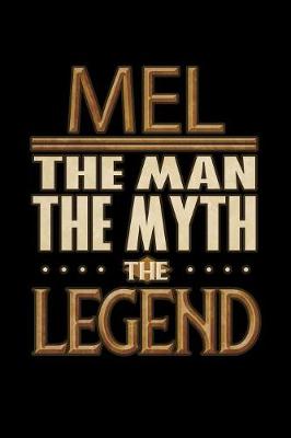 Book cover for Mel The Man The Myth The Legend