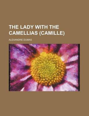 Book cover for The Lady with the Camellias (Camille)