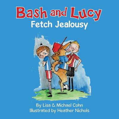 Book cover for Bash and Lucy Fetch Jealousy