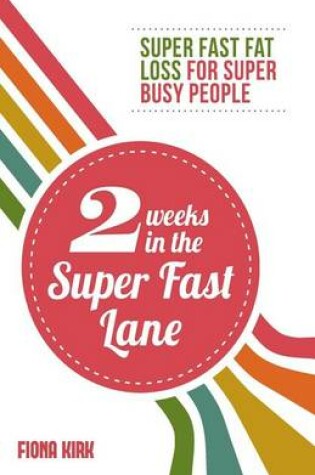 Cover of 2 Weeks in the Super Fast Lane