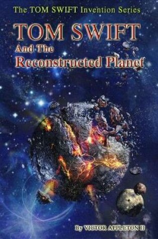 Cover of TOM SWIFT and the Reconstructed Planet