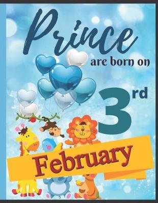 Book cover for Prince Are Born On 3rd February Notebook Journal