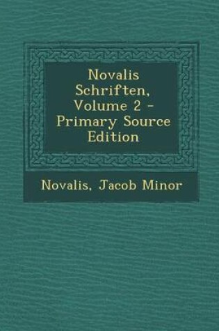 Cover of Novalis Schriften, Volume 2 - Primary Source Edition