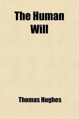 Book cover for The Human Will; Its Functions and Freedom