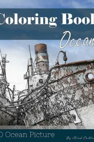 Cover of Ocean 30 Pictures, Sketch Grey Scale Coloring Book for Kids Adults and Grown Ups