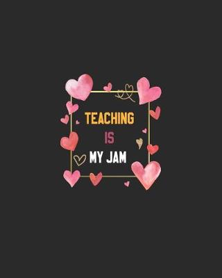 Book cover for Teaching Is My Jam