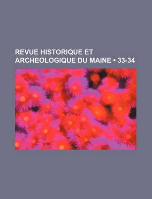Book cover for Revue Historique Et Archeologique Du Maine (33-34)