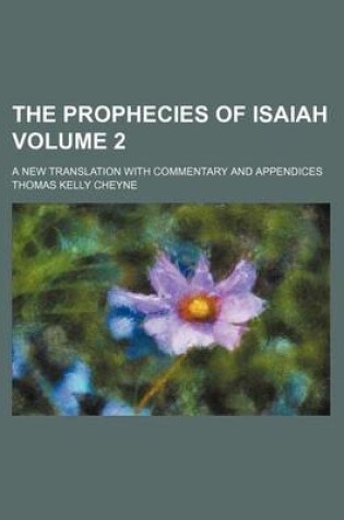 Cover of The Prophecies of Isaiah Volume 2; A New Translation with Commentary and Appendices