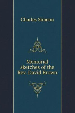 Cover of Memorial sketches of the Rev. David Brown