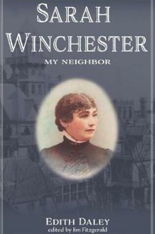 Cover of Sarah Winchester, My Neighbor