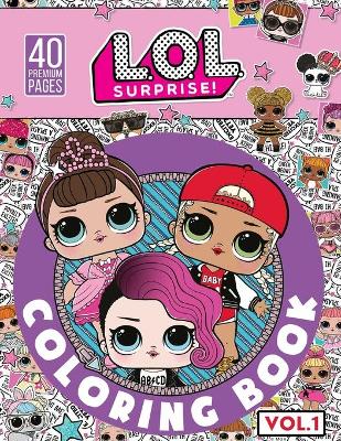 Cover of Lol Surprise Coloring Book Vol1