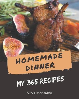 Book cover for My 365 Homemade Dinner Recipes