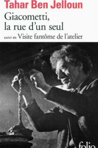 Cover of Giacometti, la rue d'un seul suivi de Visite fantome de l'atelier