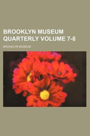 Cover of Brooklyn Museum Quarterly Volume 7-8