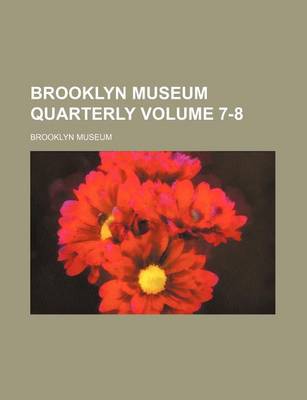 Book cover for Brooklyn Museum Quarterly Volume 7-8