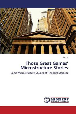 Book cover for Those Great Games' Microstructure Stories