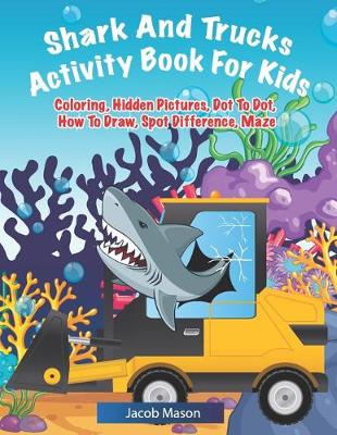 Book cover for Shark And Trucks Activity Book For Kids