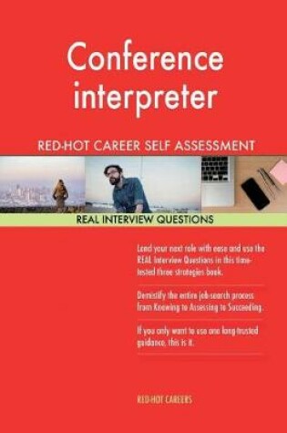 Cover of Conference Interpreter Red-Hot Career Self Assessment; 1184 Real Interview Quest