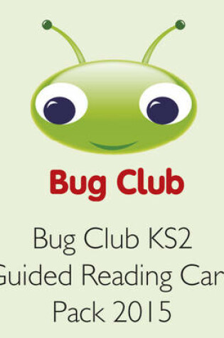 Cover of Bug Club KS2 Guided Reading Card Pack 2015