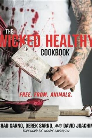 Cover of The Wicked Healthy Cookbook