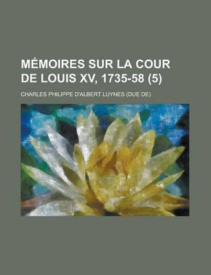 Book cover for Memoires Sur La Cour de Louis XV, 1735-58 (5)