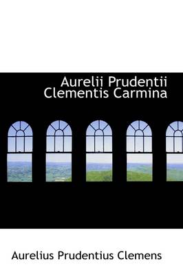 Book cover for Aurelii Prudentii Clementis Carmina