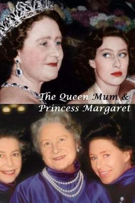 Book cover for The Queen Mum & Princess Margaret