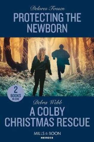 Cover of Protecting The Newborn / A Colby Christmas Rescue