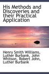 Book cover for His Methods and Discoveries and Their Practical Application