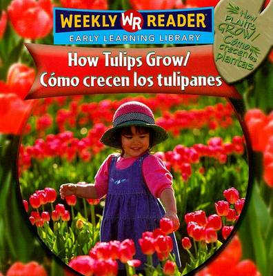 Book cover for How Tulips Grow / Cómo Crecen Los Tulipanes