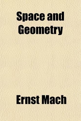 Book cover for Space and Geometry in the Light of Physiological, Psychological and Physical Inquiry; In the Light of Physiological, Psychological, and Physical Inquiry