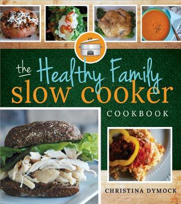 Book cover for The Healthy Family Slow Cooker