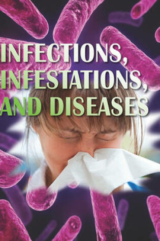 Cover of Infections, Infestations, and Diseases