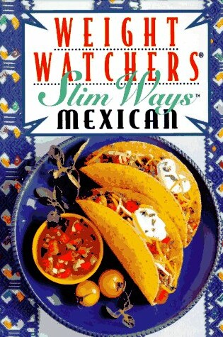 Cover of Weight Watchers Slim Ways: Mexican