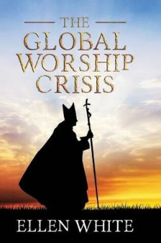 Cover of The Global Worship Crisis