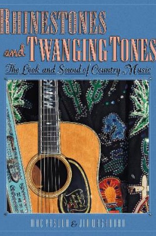 Cover of Rhinestones and Twanging Tones: The Look and Sound of Country Music