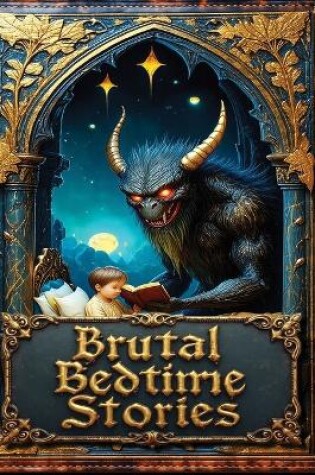 Cover of Brutal Bedtime Stories