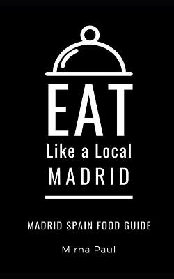 Book cover for Eat Like a Local- Madrid