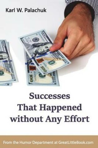 Cover of Successes That Happened without Any Effort