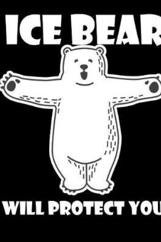 Cover of Ice Bear Will Protect You